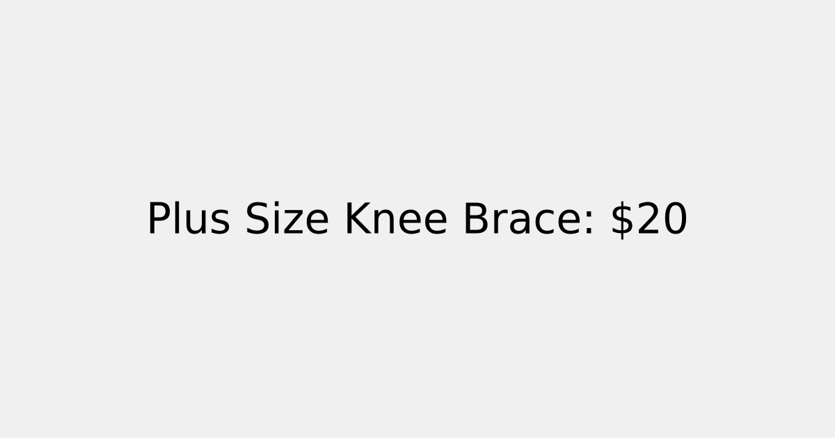 Plus Size Knee Brace: 